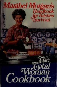 The total woman cookbook: Marabel Morgan's handbook for kitchen survival ; [ill. by Russell Willeman],Used
