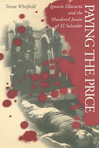 Paying the Price: Ignacio Ellacura and the Murdered Jesuits of El Salvador,Used