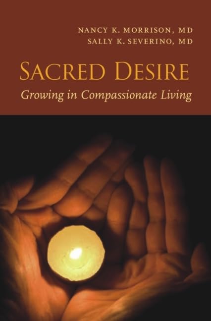 Sacred Desire: Growing In Compassionate Living,Used