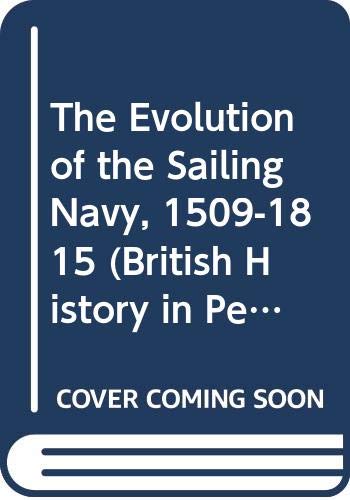 The Evolution of the Sailing Navy, 15091815 (British History in Perspective),Used
