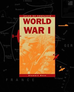 World War I (Atlas Of Conflicts)
