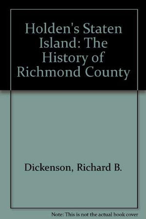 Holden's Staten Island: The History of Richmond County,Used