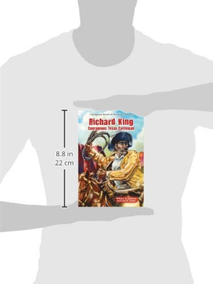 Richard King: Courageous Texas Cattleman (Courageous Heroes of the American West),Used