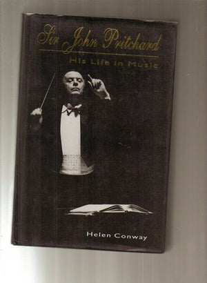 Sir John Pritchard: His Life in Music,Used