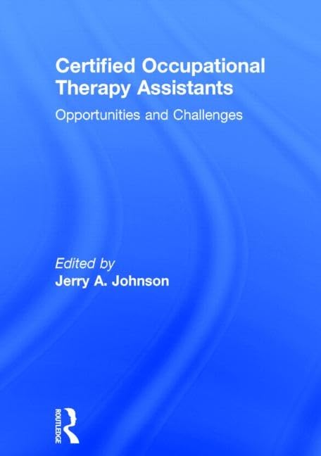 Certified Occupational Therapy Assistants: Opportunities And Challenges,Used