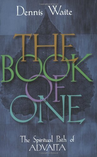 The Book of One: The Spiritual Path of Advaita,New