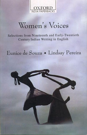 Women'S Voices: Selections From Nineteenth And Early Twentieth Century Indian Writing In English (Oxford India Paperbacks),New