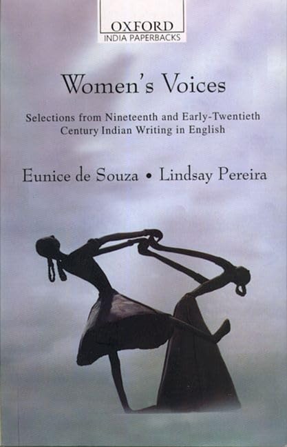 Women'S Voices: Selections From Nineteenth And Early Twentieth Century Indian Writing In English (Oxford India Paperbacks),New