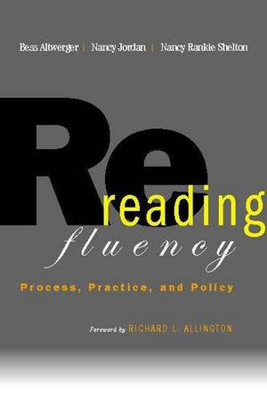 Rereading Fluency: Process, Practice, and Policy,Used