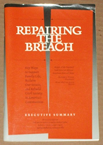 Repairing the Breach: Keys Ways to Support Family Life, Reclaim Our Streets, and Rebuild Civil Society in America's Communities ,Used