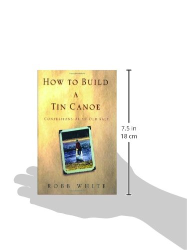 How to Build a Tin Canoe: Confessions of an Old Salt (Library edition),Used