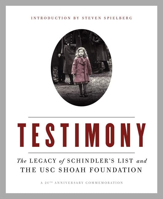 Testimony: The Legacy of Schindler's List and the USC Shoah Foundation,Used