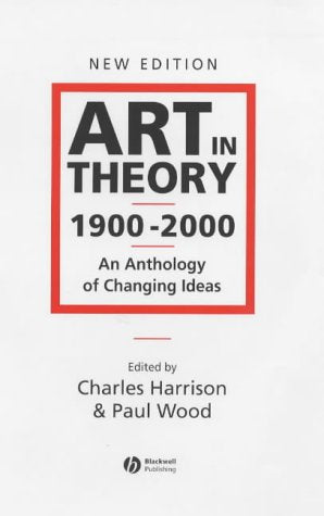 Art in Theory 19002000: An Anthology of Changing Ideas,Used