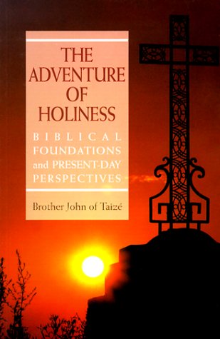 The Adventure of Holiness: Biblical Foundations and PresentDay Perspectives,Used