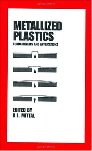 Metallized Plastic: Fundamentals and Applications (Plastics Engineering),Used