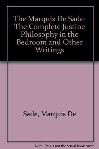 The Complete Justine, Philosophy in the Bedroom, and Other Writings,Used