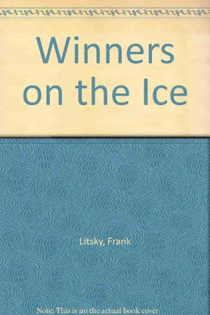 Winners on the ice (A Picture life book),Used