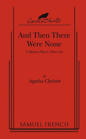 And Then There Were None : A Mystery Play Script In Three Acts