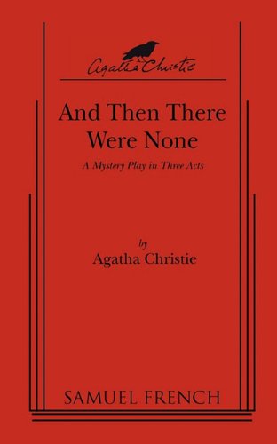 And Then There Were None : A Mystery Play Script In Three Acts