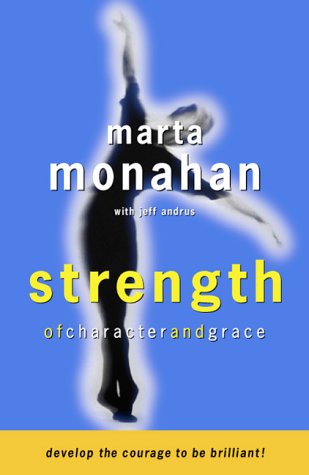 Strength of Character and Grace: Develop the Courage to Be Brilliant,Used