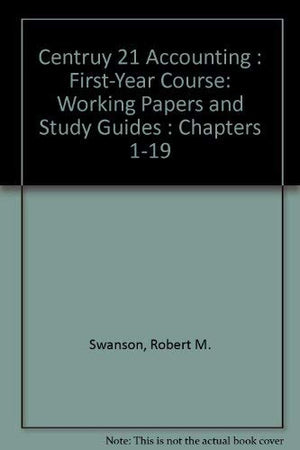 Centruy 21 Accounting : FirstYear Course: Working Papers and Study Guides : Chapters 119,Used