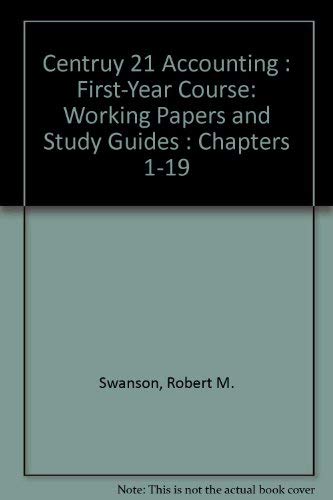 Centruy 21 Accounting : FirstYear Course: Working Papers and Study Guides : Chapters 119,Used