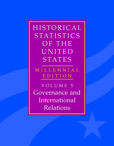 The Historical Statistics of the United States: Volume 5, Governance and International Relations: Millennial Edition,Used