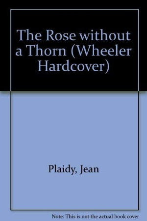 The Rose Without a Thorn/Large Print