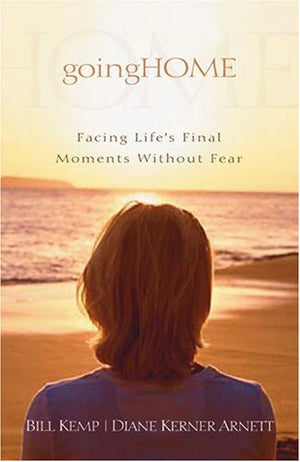 Going Home: Facing Life's Final Moments Without Fear,Used