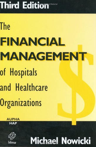 The Financial Management of Hospitals and Healthcare Organizations,Used