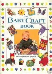 The Baby Craft Book: 200 EasytoMake Projects,Used