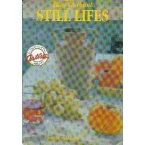 How to Paint Still Lifes (WatsonGuptill Artist's Library),Used