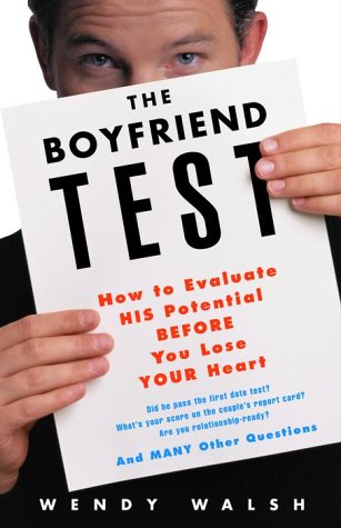 The Boyfriend Test: How to Evaluate HIS Potential BEFORE You Lose YOUR Heart,Used