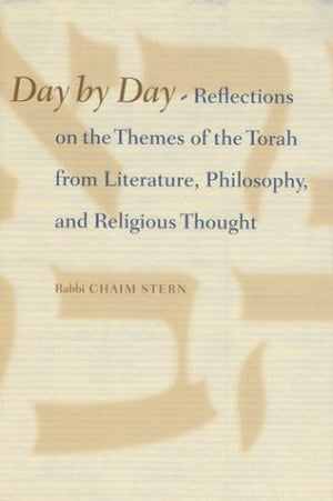 Day by Day: Reflections on the Themes of the Torah from Literature, Philosophy, and Religious Thought,New
