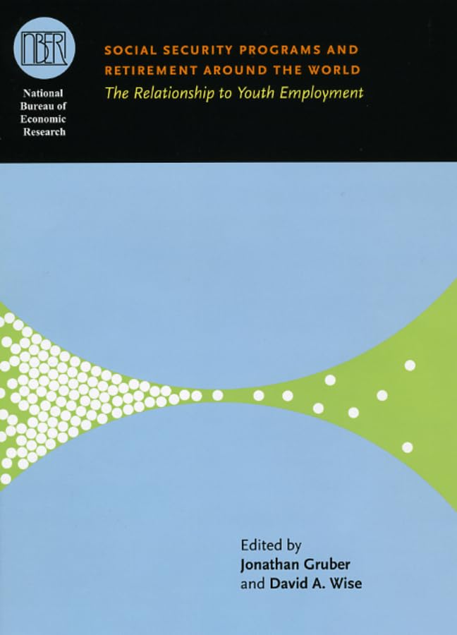 Social Security Programs and Retirement around the World: The Relationship to Youth Employment (National Bureau of Economic Rese,Used
