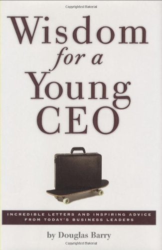 Wisdom for a Young CEO
