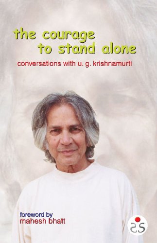 Courage to Stand Alone: Conversations with U.G. Krishnamurti,Used