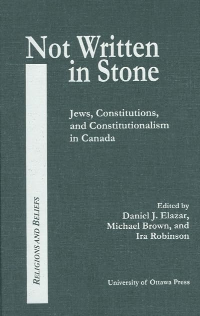 Not Written in Stone: Jews, Constitutions, and Constitutionalism in Canada (Religion and Beliefs Series),Used