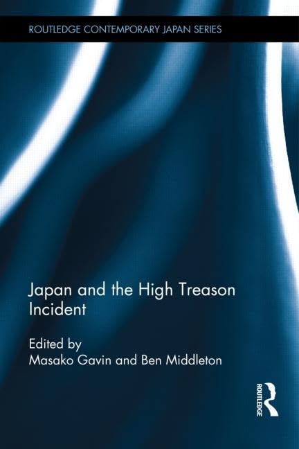 Japan and the High Treason Incident (Routledge Contemporary Japan Series),Used