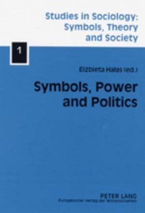 Symbols, Power and Politics (Studies in Sociology: Symbols, Theory and Society),Used