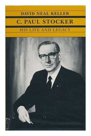 C. Paul Stocker: His Life And Legacy