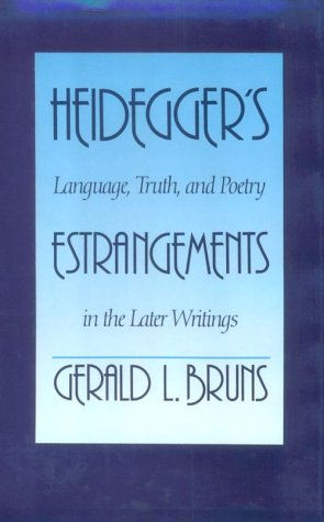 Heideggers Estrangements: Language, Truth, And Poetry In The Later Writings-new