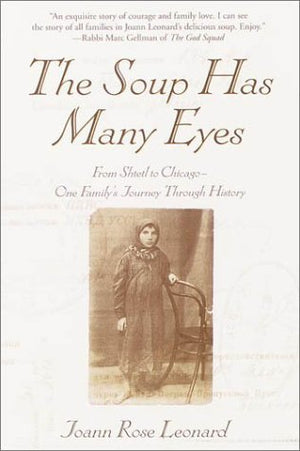The Soup Has Many Eyes: From Shtetl To Chicago  One Familys Journey Through History-new,New