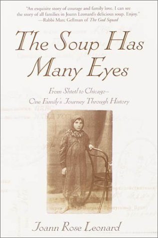 The Soup Has Many Eyes: From Shtetl To Chicago  One Familys Journey Through History-new,New
