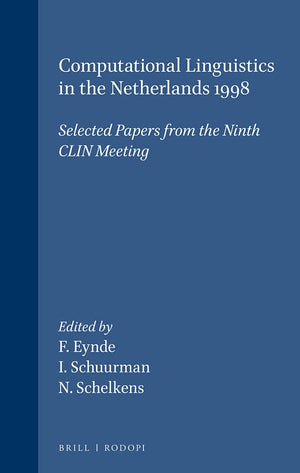 Computational Linguistics In The Netherlands 1998. Selected Papers From The Ninth Clin Meeting. (Language And Computers 29),New