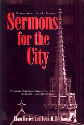 Sermons For The City: Fourth Presbyterian Church, Chicago, Illinois