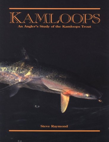 Kamloops: An Angler'S Study Of The Kamloops Trout,Used
