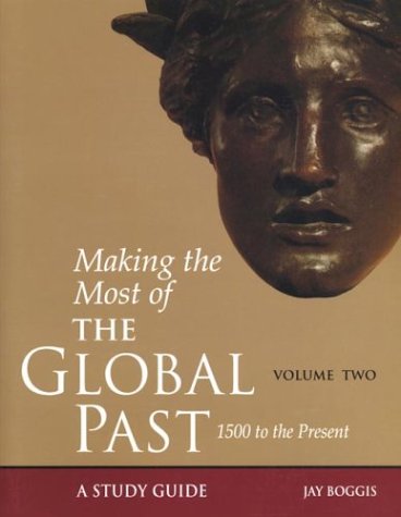 Making the Most of the Global Past: Volume Two: 1500 to Present,Used