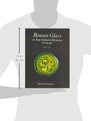 Roman Glass In The Corning Museum Of Glass Vol 2 (Catalog) (Volume Ii),New
