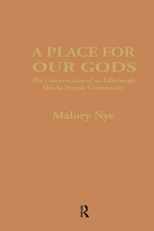 A Place for Our Gods: The Construction of an Edinburgh Hindu Temple Community (Nordic Institute of Asian Studies Monograph Serie,Used
